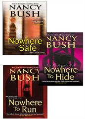 Nancy Bush s Nowhere Bundle: Nowhere to Run, Nowhere to Hide & Nowhere Safe