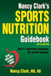Nancy Clark s Sports Nutrition Guidebook, 5E