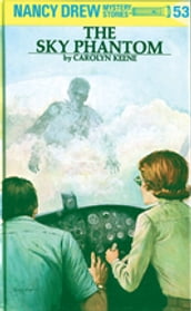 Nancy Drew 53: The Sky Phantom