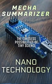 Nanotechnology: The Limitless Possibilities of Tiny Science