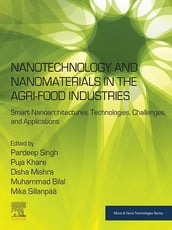 Nanotechnology and Nanomaterials in the Agri-Food Industries