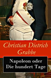 Napoleon oder Die hundert Tage