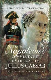 Napoleon s Commentaries on the Wars of Julius Caesar