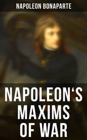 Napoleon s Maxims of War