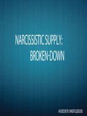 Narcissistic Supply: Broken-Down
