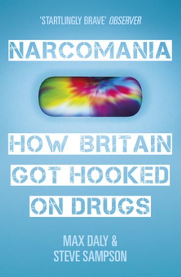 Narcomania - Max Daly - Steve Sampson