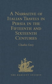 A Narrative of Italian Travels in Persia in the Fifteenth and Sixteenth Centuries