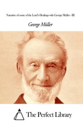 Narrative of some of the Lord s Dealings with George Müller - III