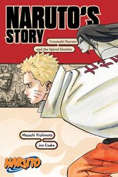 Naruto: Naruto s StoryUzumaki Naruto and the Spiral Destiny