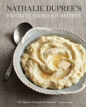 Nathalie Dupree s Favorite Stories & Recipes