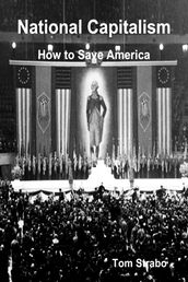 National Capitalism: How to Save America
