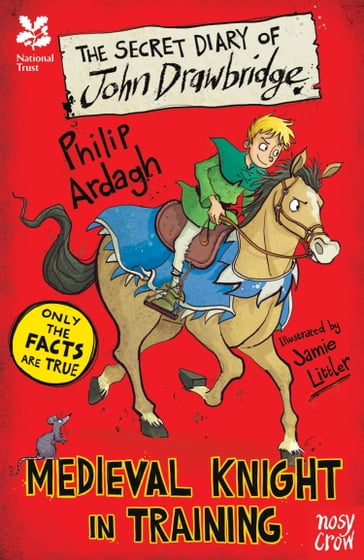 National Trust: The Secret Diary of John Drawbridge, a Medieval Knight in Training - Philip Ardagh