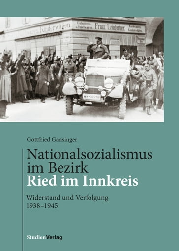 Nationalsozialismus im Bezirk Ried im Innkreis - Gottfried Gansinger