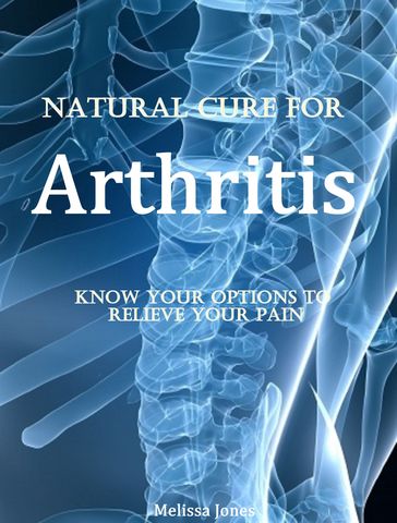 Natural Cure for Arthritis - Melissa Jones