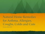 Natural First Aid for Asthma, Allergies, Colds, Coughs, and Cuts
