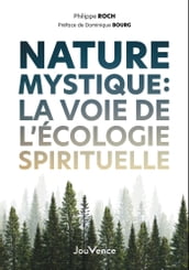 Nature mystique : La voie de l écologie spirituelle