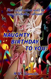 Naughty Birthday To You! An Unexpectedy Vibrant Celebration