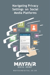 Navigating Privacy Settings on Social Media Platforms