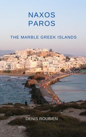 Naxos: Paros. The Marble Greek Islands
