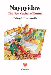 Naypyidaw: The New Capital of Burma
