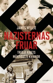 Nazisternas fruar - Tredje rikets mäktigaste kvinnor