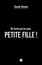 Ne ferme pas les yeux, petite fille !