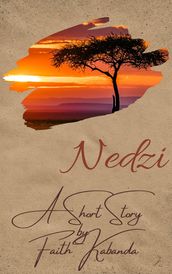 Nedzi - A Short Story by Faith Kabanda
