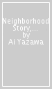 Neighborhood Story, Vol. 1