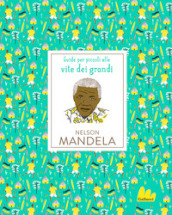Nelson Mandela. Ediz. a colori