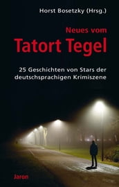 Neues vom Tatort Tegel