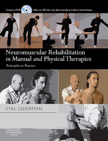 Neuromuscular Rehabilitation in Manual and Physical Therapies: Principles to Practice - Eyal Lederman