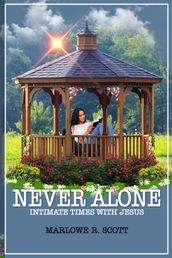 Never Alone: Intimate Times With Jesus