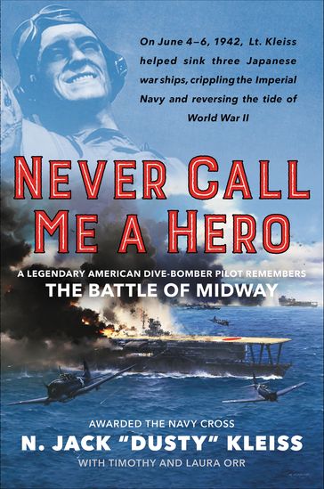 Never Call Me a Hero - N. Jack Kleiss - Timothy Orr - Laura Orr