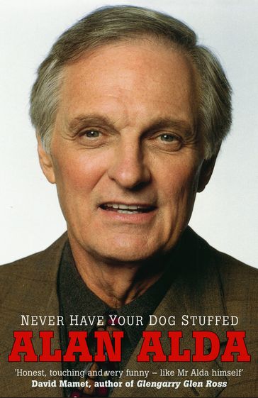 Never Have Your Dog Stuffed - Alan Alda