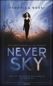 Never sky. Sotto un cielo selvaggio