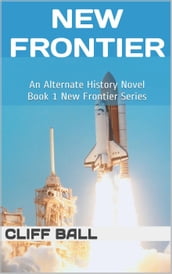 New Frontier: An Alternate History Novel