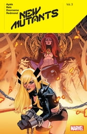 New Mutants By Vita Ayala Vol. 3