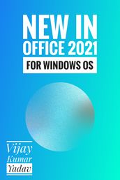 New in Office 2021 for Windows OS