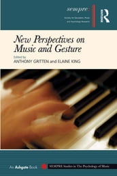 New Perspectives on Music and Gesture