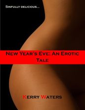 New Year s Eve: An Erotic Tale