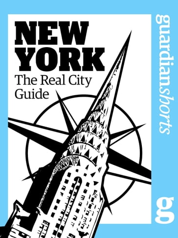 New York: The Real City Guide - Dee Rudebeck