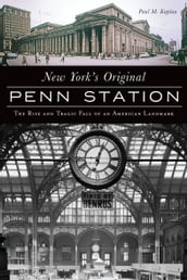 New York s Original Penn Station