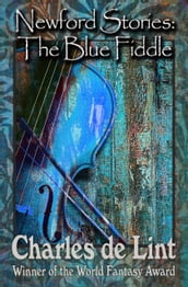 Newford Stories: The Blue Fiddle