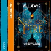 Newton s Fire: A long-buried secret. A global conspiracy.