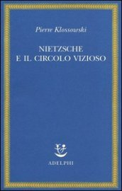 Nietzsche e il circolo vizioso