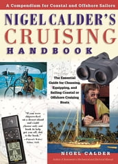 Nigel Calder s Cruising Handbook: A Compendium for Coastal and Offshore Sailors