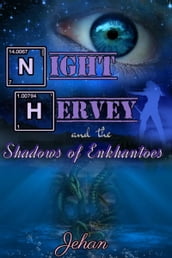 Night Hervey and the Shadows of Enkhantoes