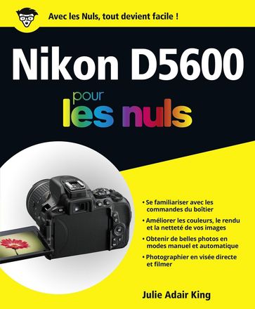 Nikon D5600 Pour les Nuls, éd. couleurs - Julie Adair King