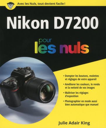 Nikon D7200 Pour les Nuls - Julie Adair King