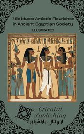 Nile Muse Artistic Flourishes in Ancient Egyptian Society